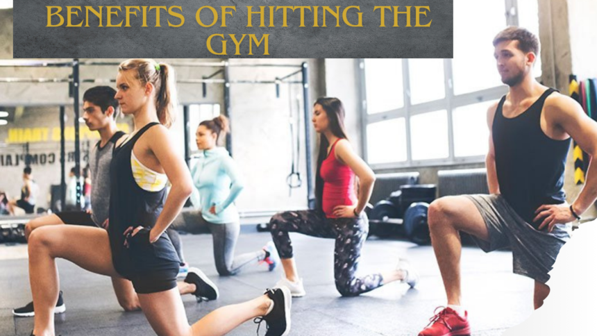 Benefits of Hitting the Gym