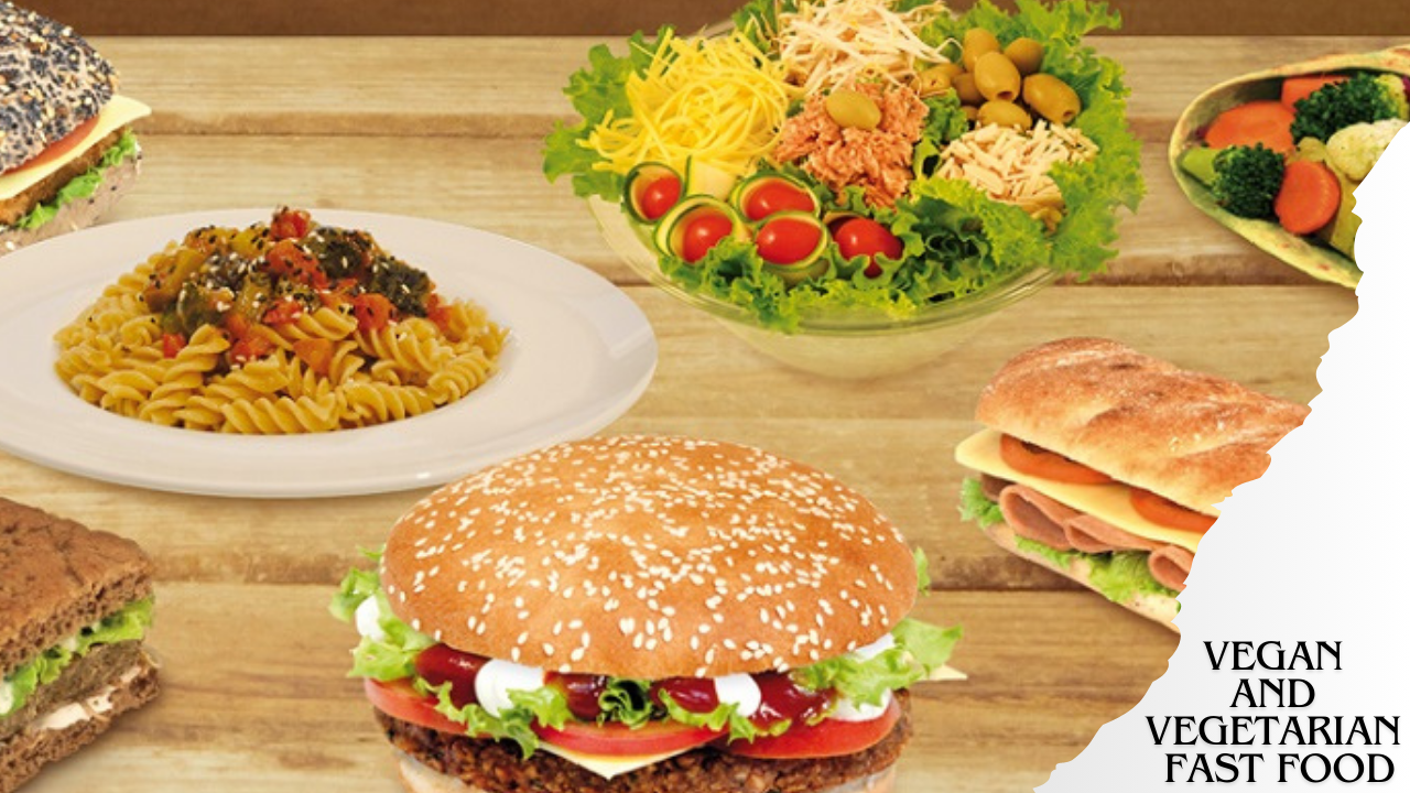 Vegan and Vegetarian Fast Food