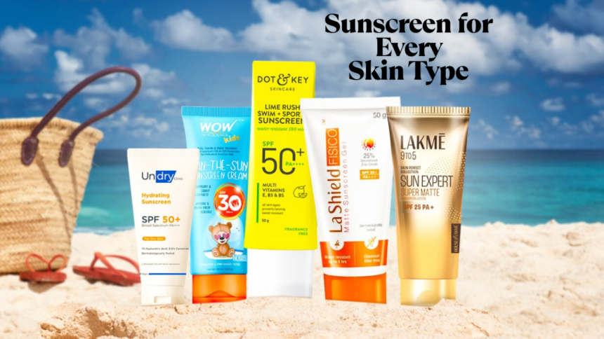 Sunscreen for Every Skin Type