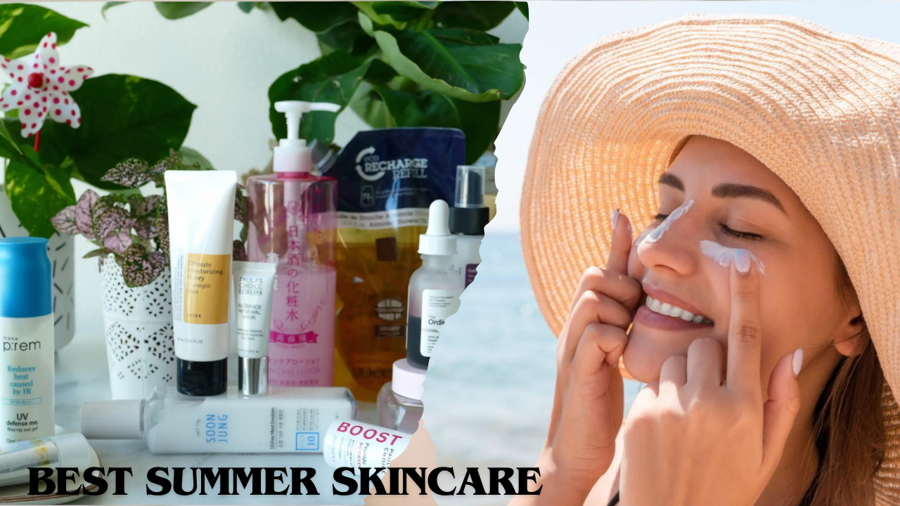 Best Summer Skincare