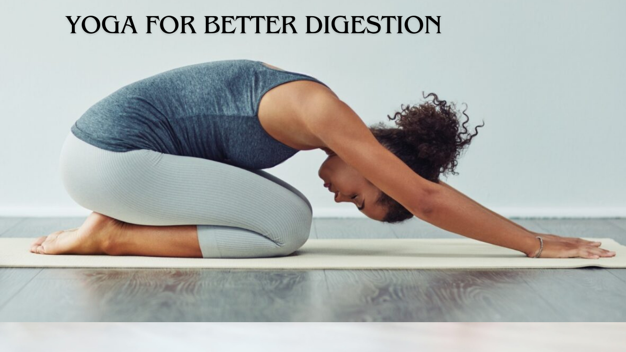 Yoga for Better Digestion