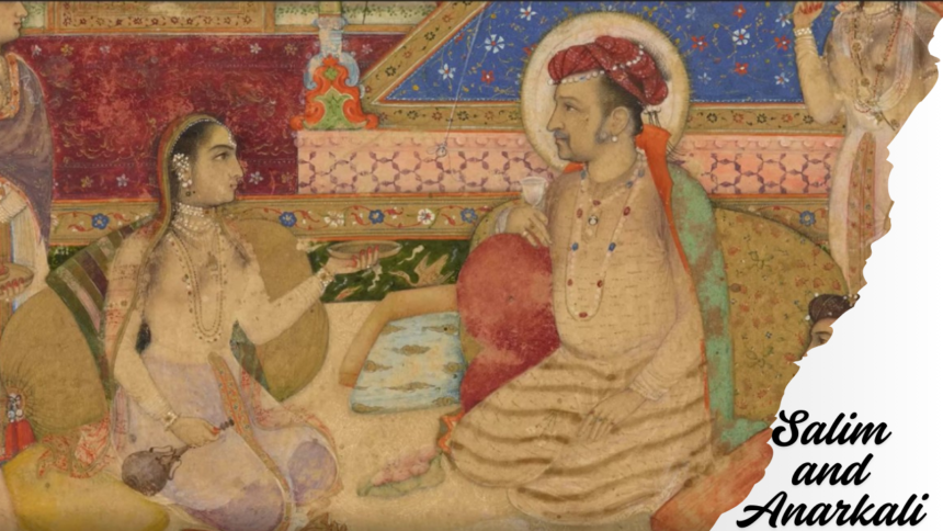 Salim and Anarkali Love Story