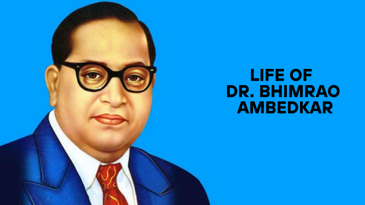 Life of Dr. Bhimrao Ambedkar