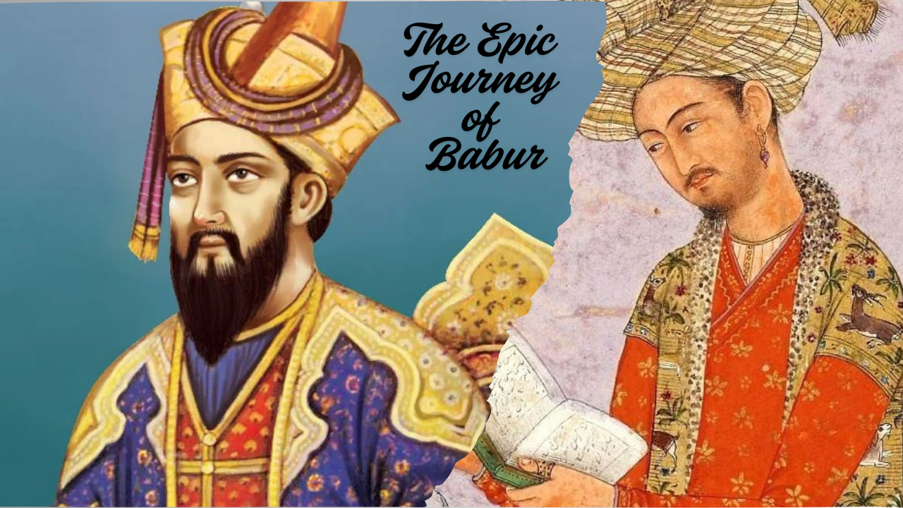 The Epic Journey of Babur