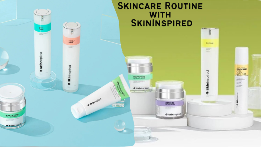 Skincare Routine with SkinInspired