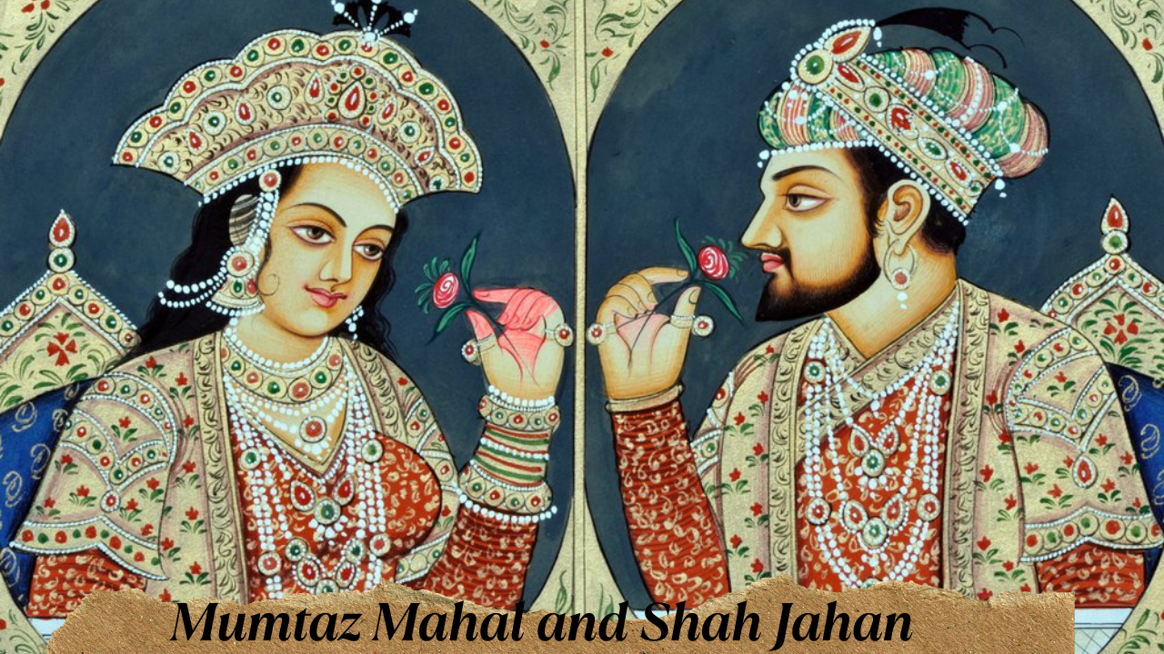 Mumtaz Mahal and Shah Jahan