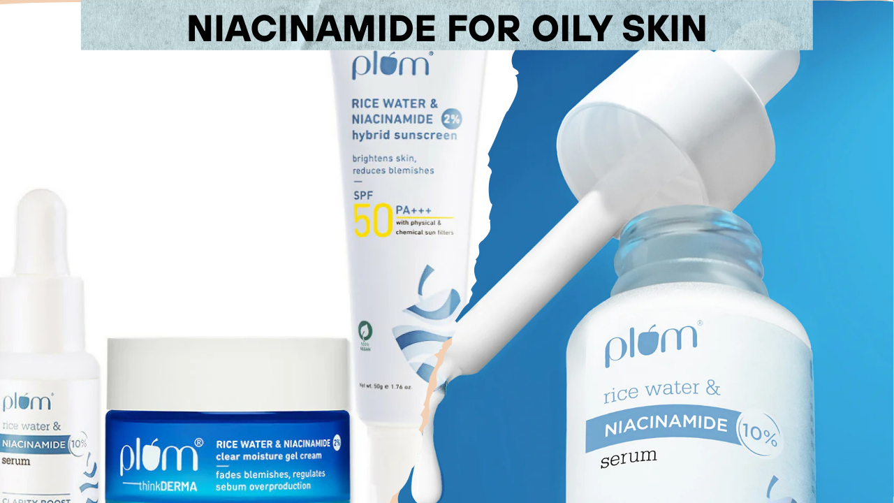 Niacinamide for Oily Skin