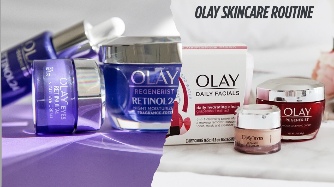 Olay Skincare Routine