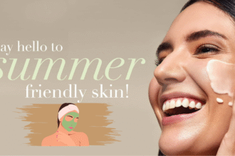 Summer Skin care Routine