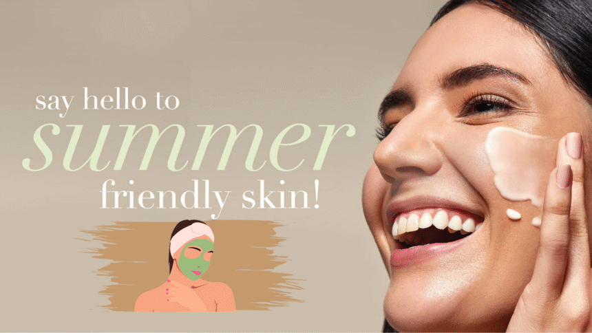 Summer Skin care Routine