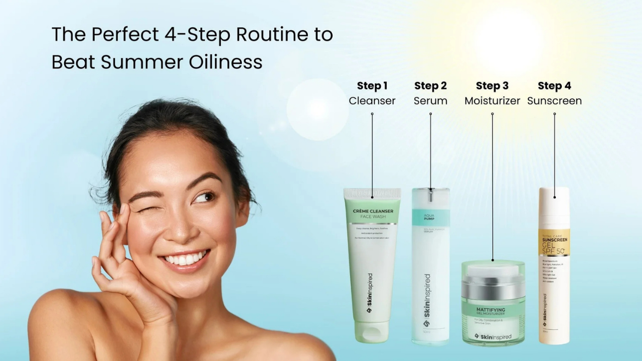 Summer Skin care Routine