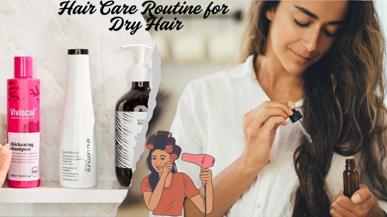 Hair Care Routine for Dry Hair