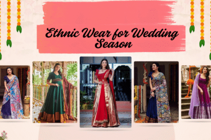 Ethnic Wear for Wedding Season