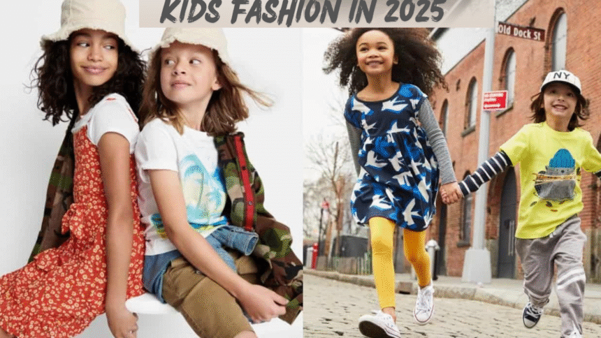 Kids Fashion in 2025