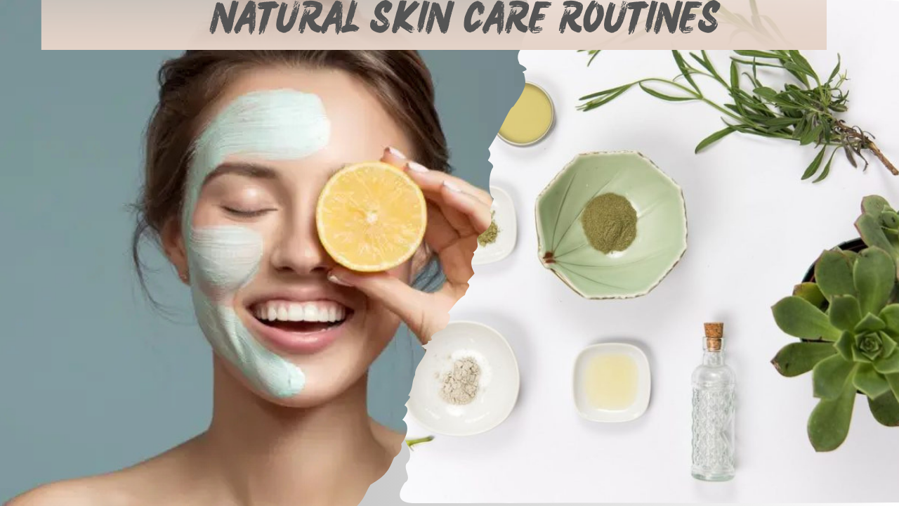 Natural Skin Care Routines