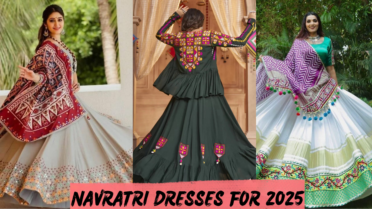 Navratri Dresses for 2025
