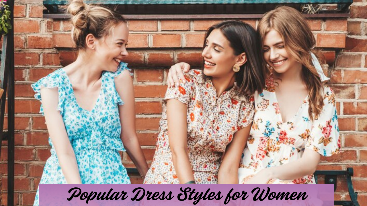 Popular Dress Styles for Women