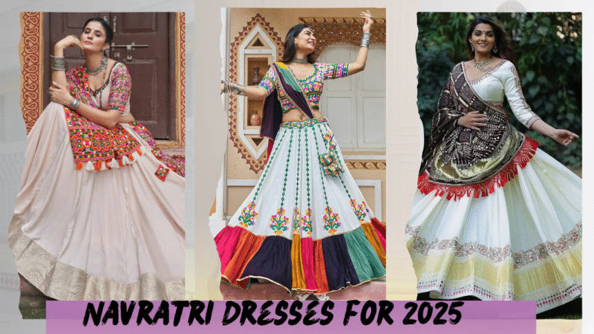 Navratri Dresses for 2025