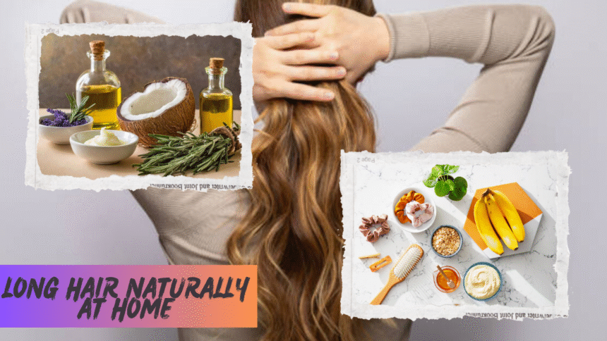 Long Hair Naturally at Home