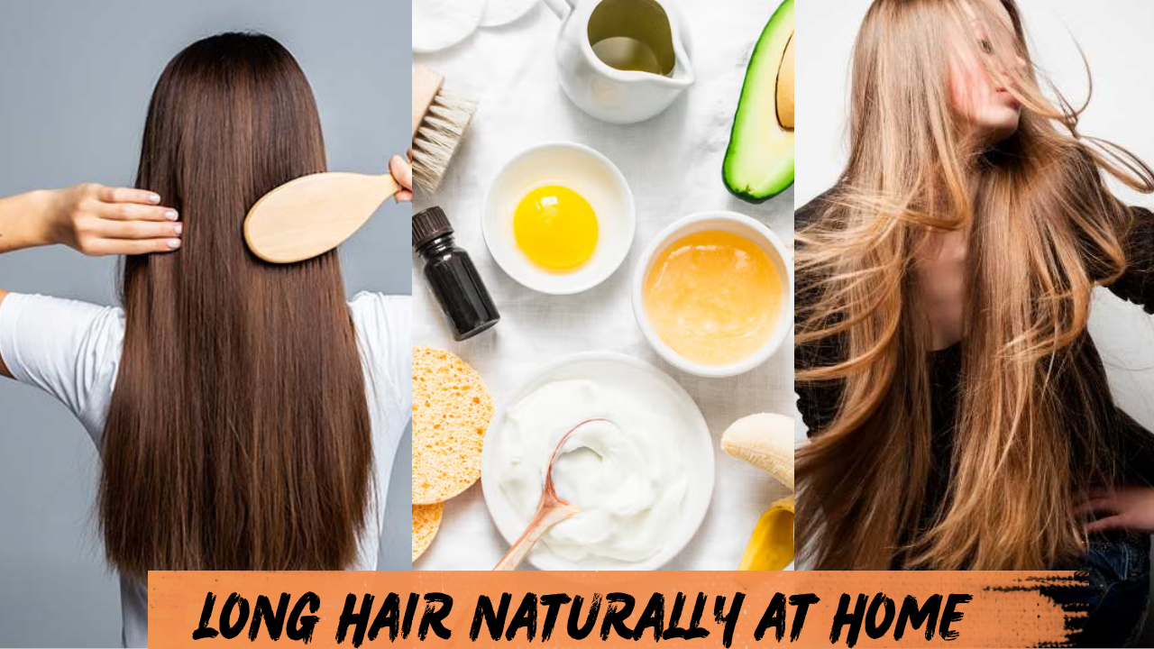 Long Hair Naturally at Home