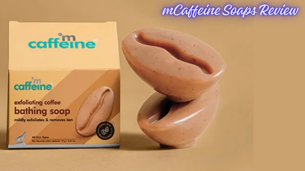 mCaffeine Soaps Review