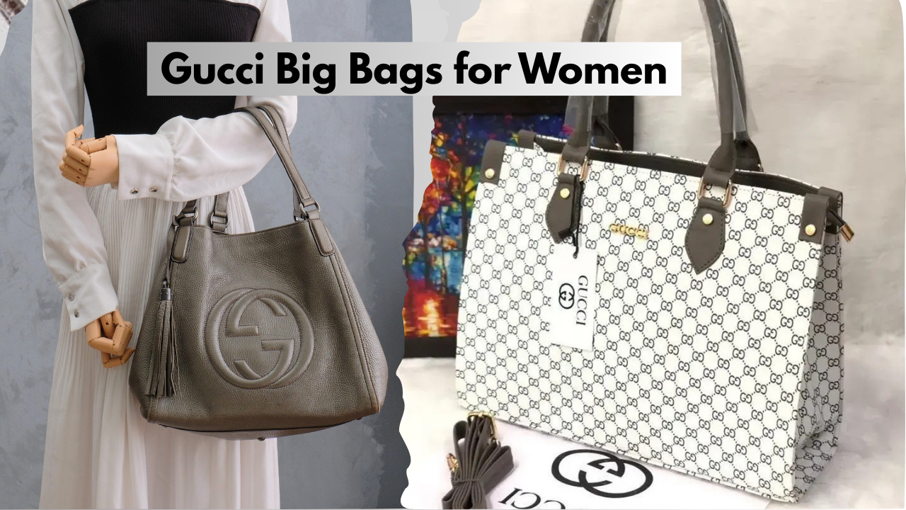 Gucci Big Bags for Women