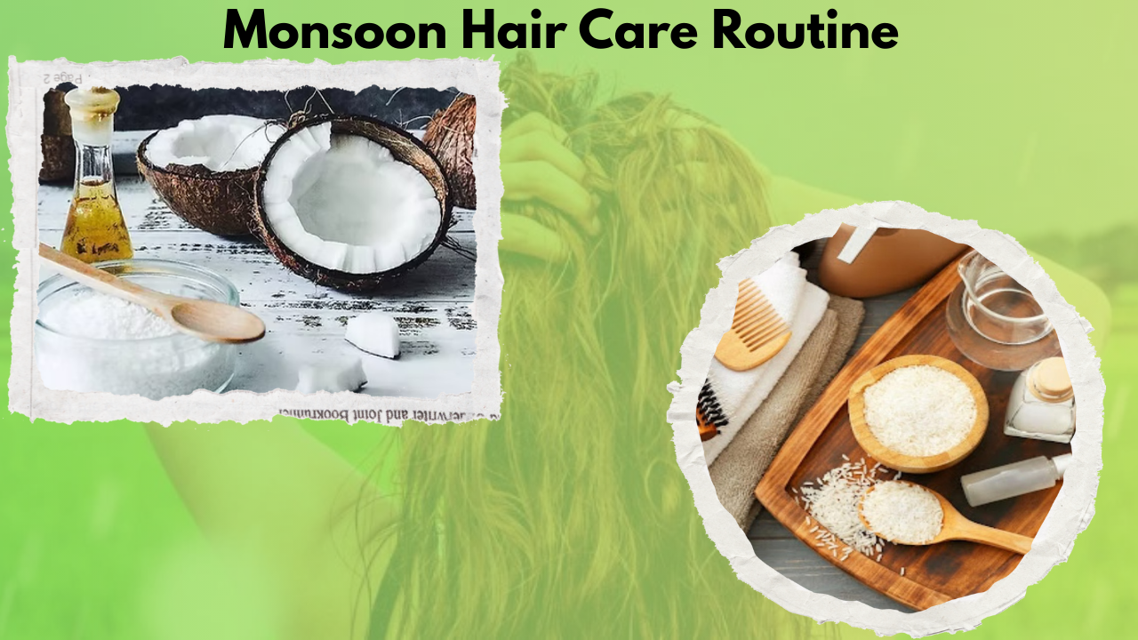 Monsoon Hair Care Routine