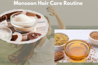 Monsoon Hair Care Routine