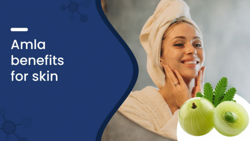 Amla Benefits for Skin