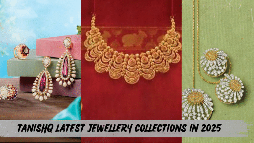 Tanishq Latest Jewellery Collections in 2025