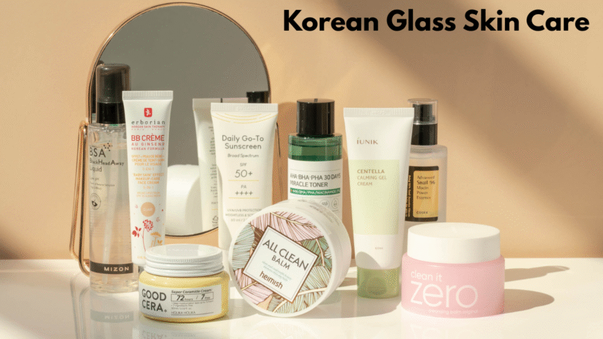 Korean Glass Skin Care