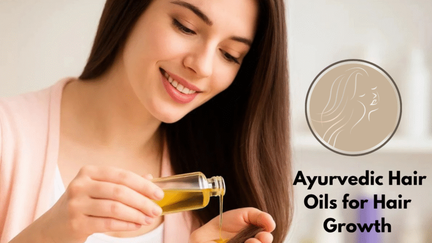 Ayurvedic Hair Oils for Hair Growth