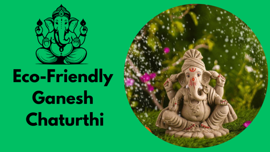 Eco-Friendly Ganesh Chaturthi
