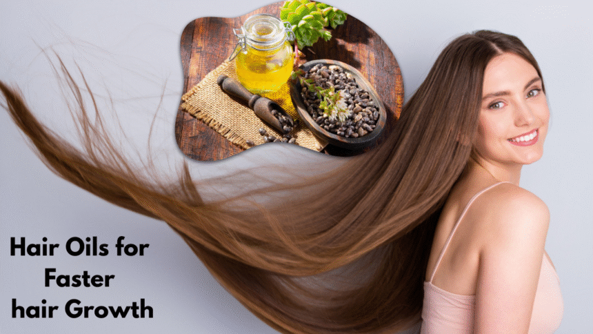 Hair Oils for Faster hair Growth