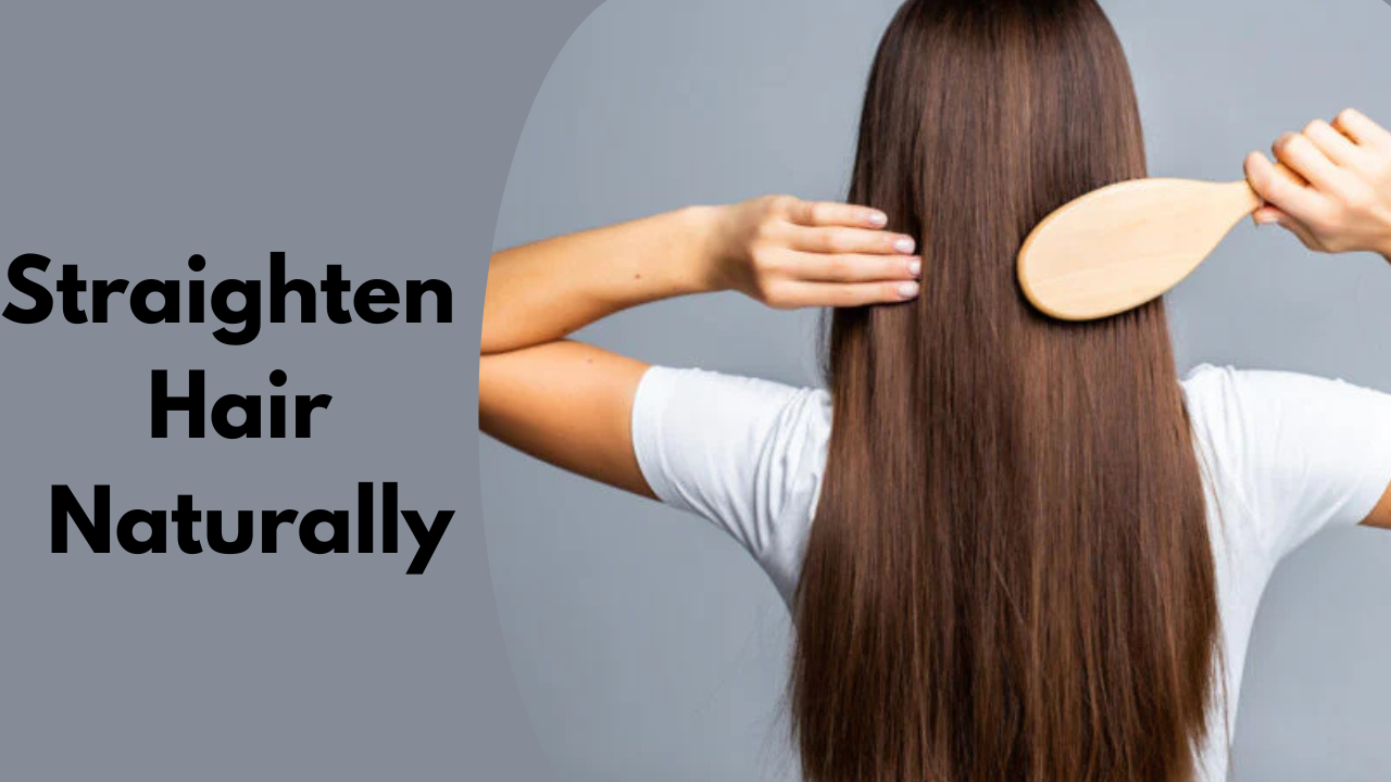 Straighten Hair Naturally