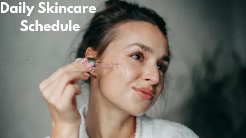 Daily Skincare Schedule