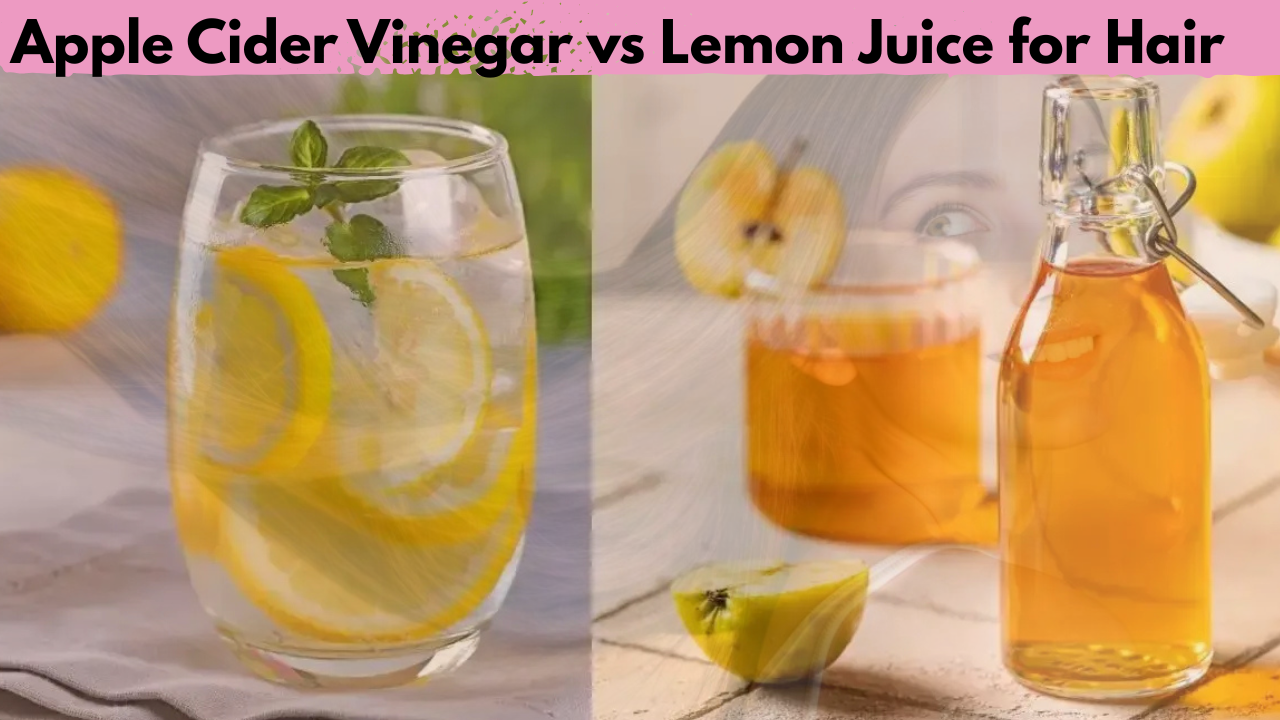 Apple Cider Vinegar vs Lemon Juice for Hair