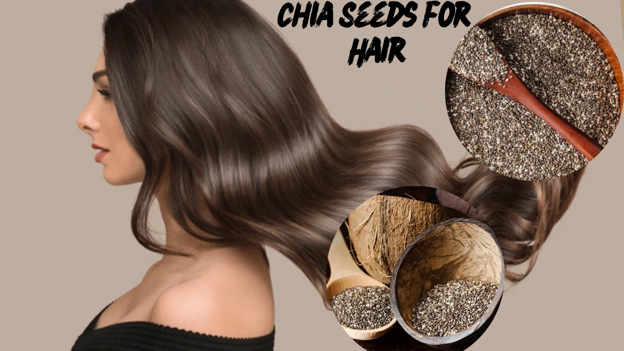 Chia Seeds for Hair
