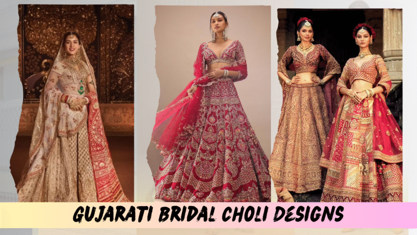 Gujarati Bridal Choli Designs