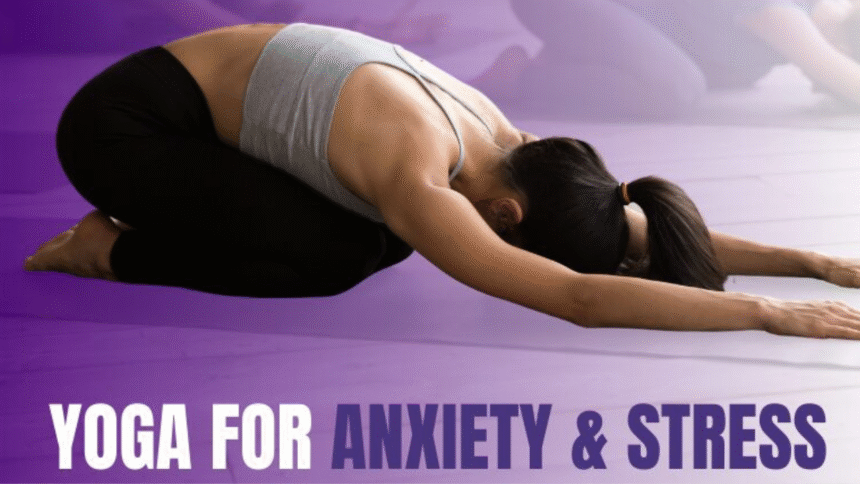 Yoga Poses to Relieve Anxiety and Stress