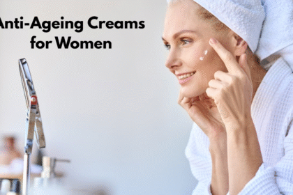Anti-Ageing Creams for Women