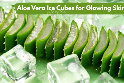Aloe Vera Ice Cubes for Glowing Skin