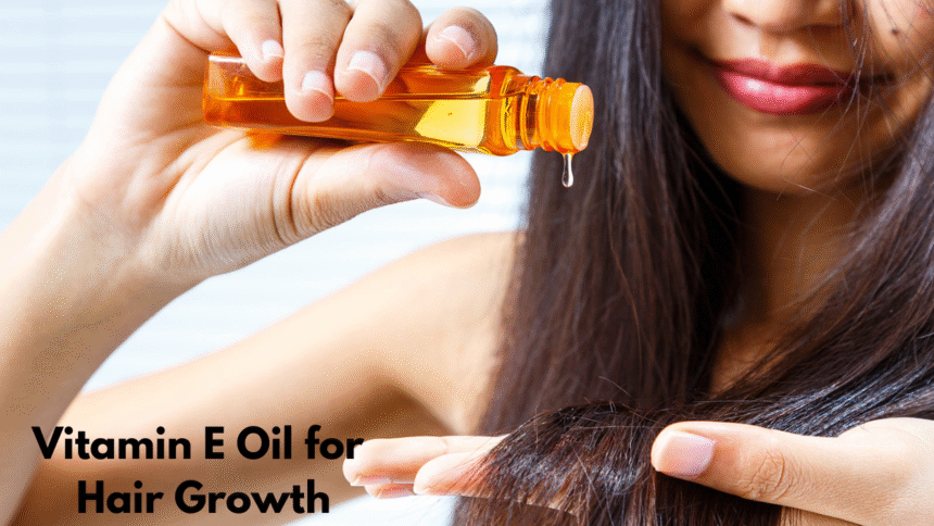 Vitamin E Oil for Hair Growth