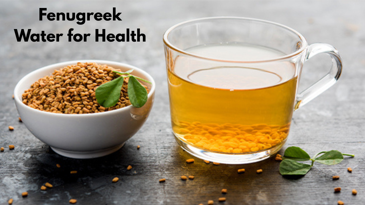 Fenugreek Water for Health
