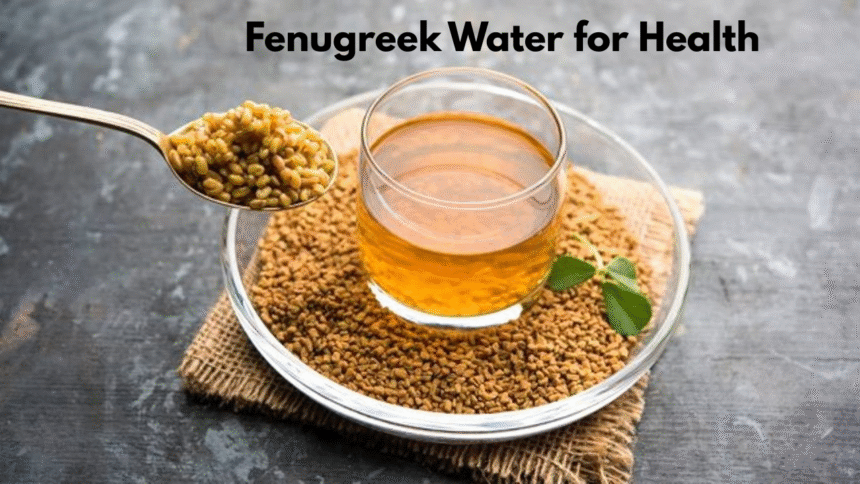 Fenugreek Water for Health